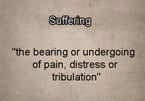 Meaning of the word suffering