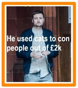 He used cats to con people out of £2k