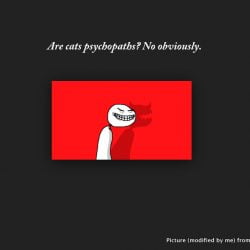 Are cats psychopaths?